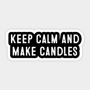 Keep Calm and Make Candles Sticker